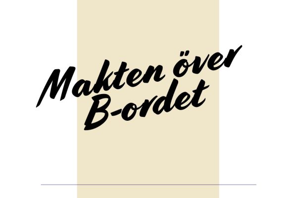 Krönika: Makten över B-ordet
