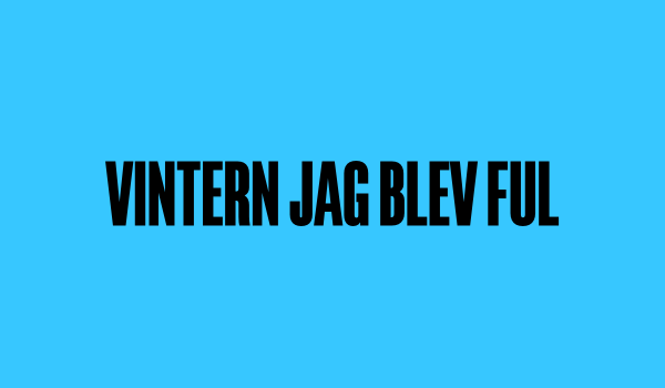 Text med ordet "vintern jag blev ful" centrerat på blå bakgrund