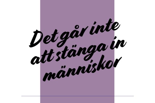 Krönika: Det går inte att stänga in människor